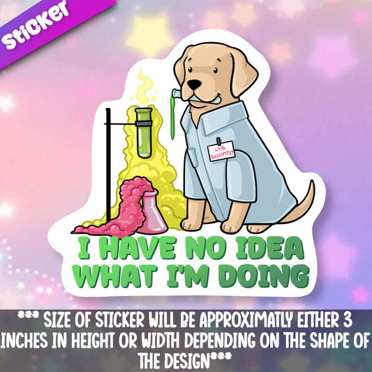 I Have No Idea What I'm Doing Labrador