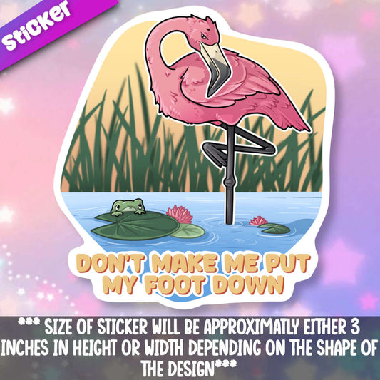 Don't Make Me Put My Foot Down