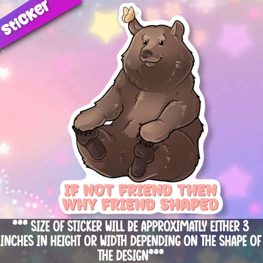 If Not Friend, Why Friend Shaped