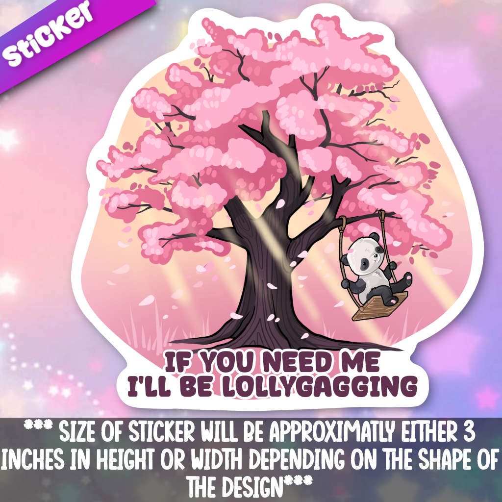 If You Need Me I'll Be Lollygagging