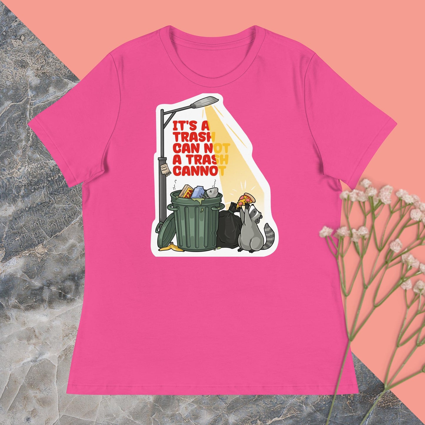 It's a Trash Can Not a Trash Cannot Women's Relaxed T-Shirt
