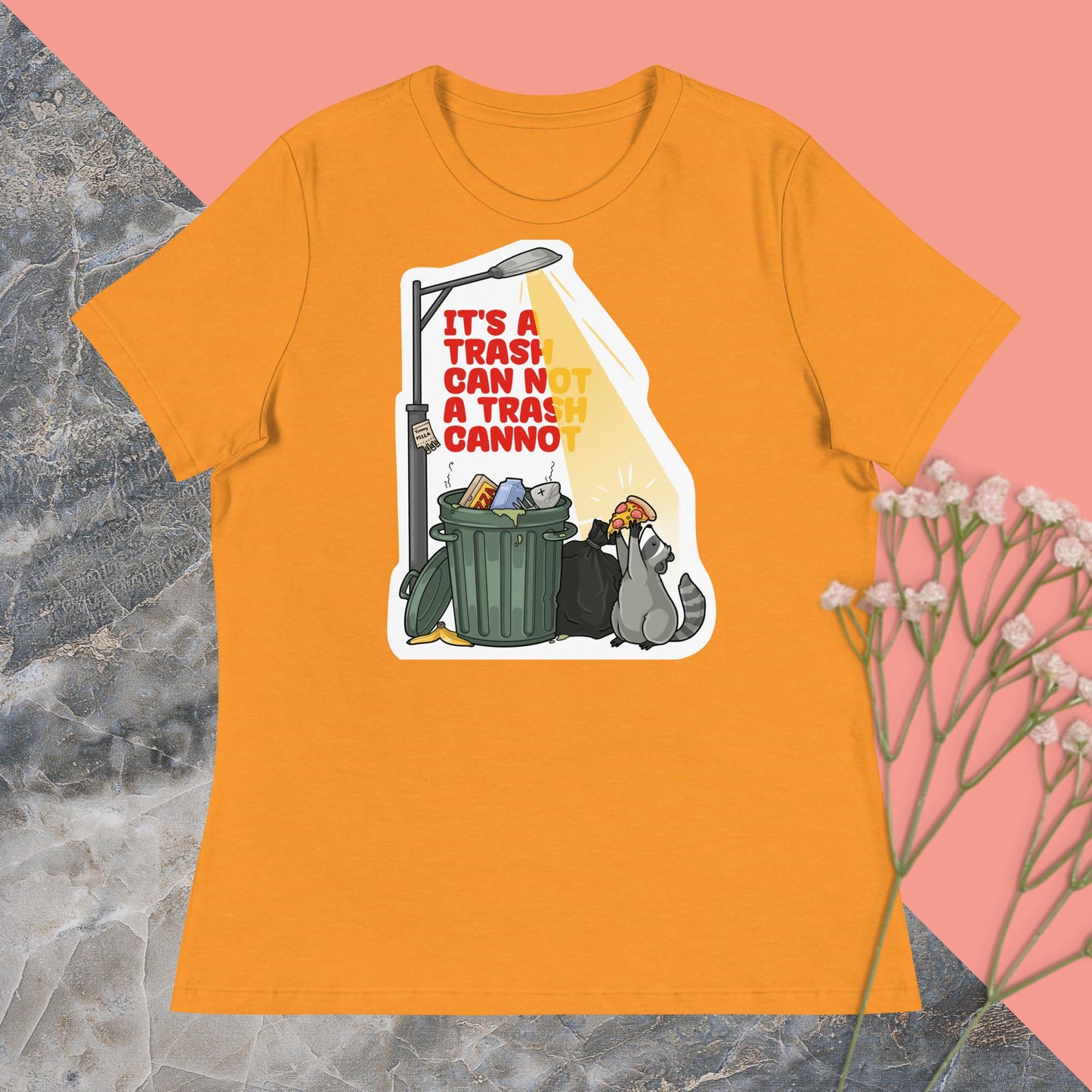 It's a Trash Can Not a Trash Cannot Women's Relaxed T-Shirt