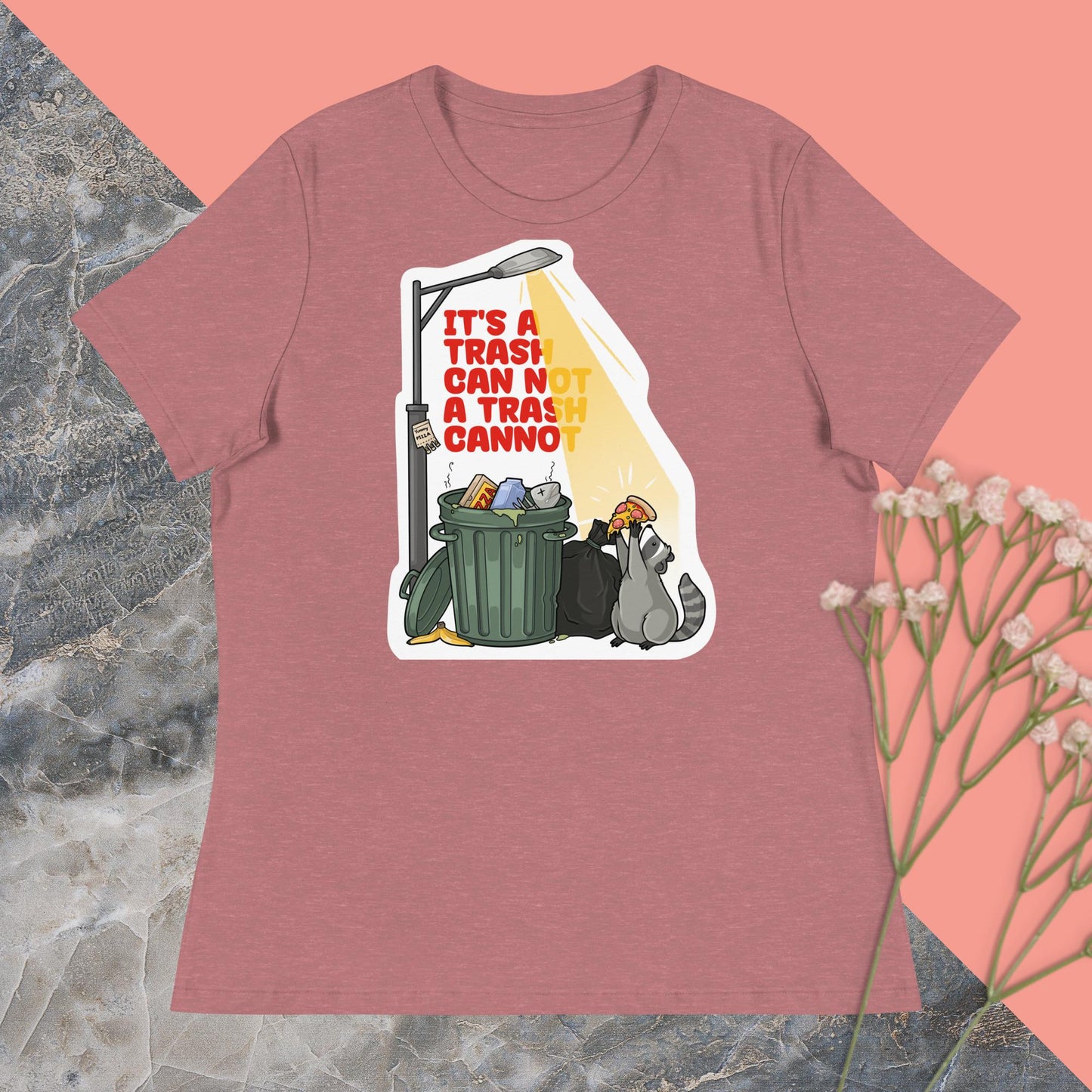 It's a Trash Can Not a Trash Cannot Women's Relaxed T-Shirt
