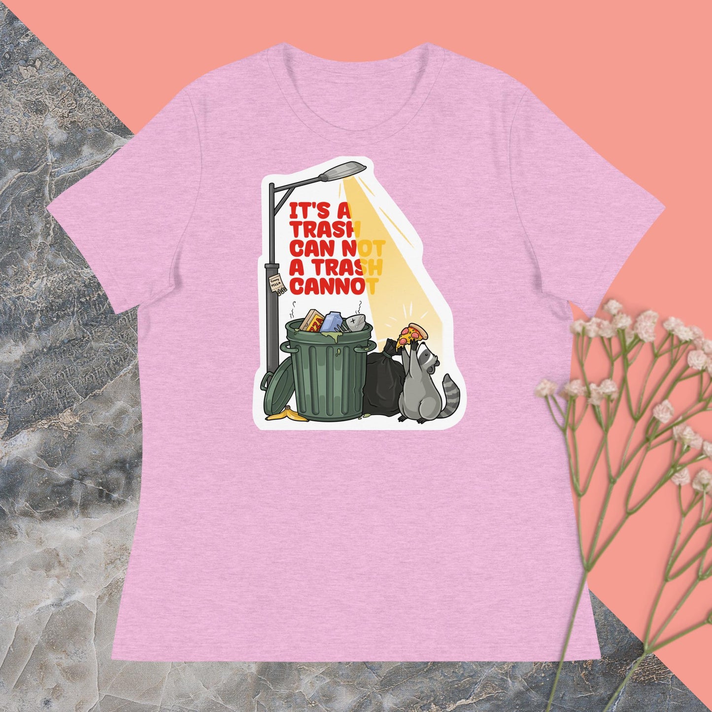 It's a Trash Can Not a Trash Cannot Women's Relaxed T-Shirt