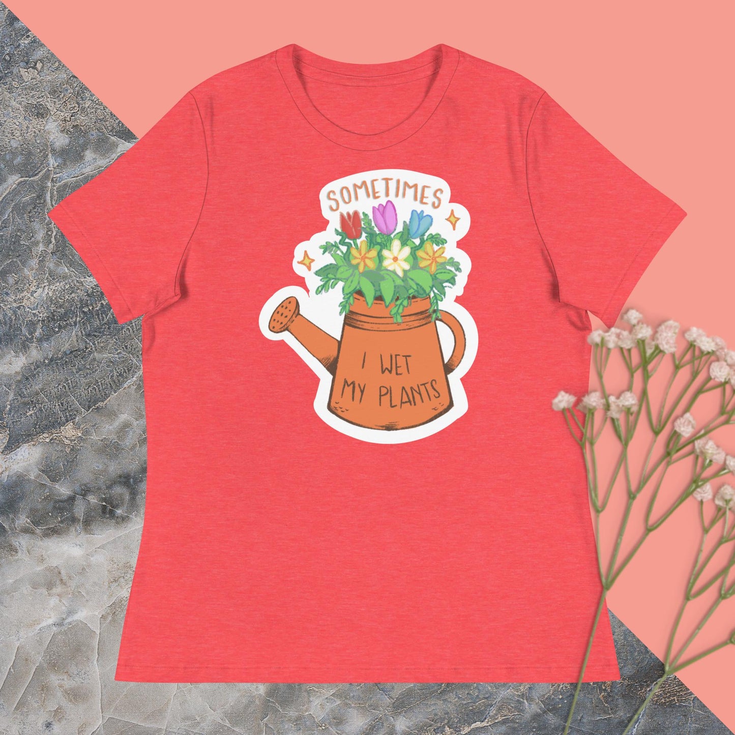 Sometimes I Wet My Plants Women's Relaxed T-Shirt