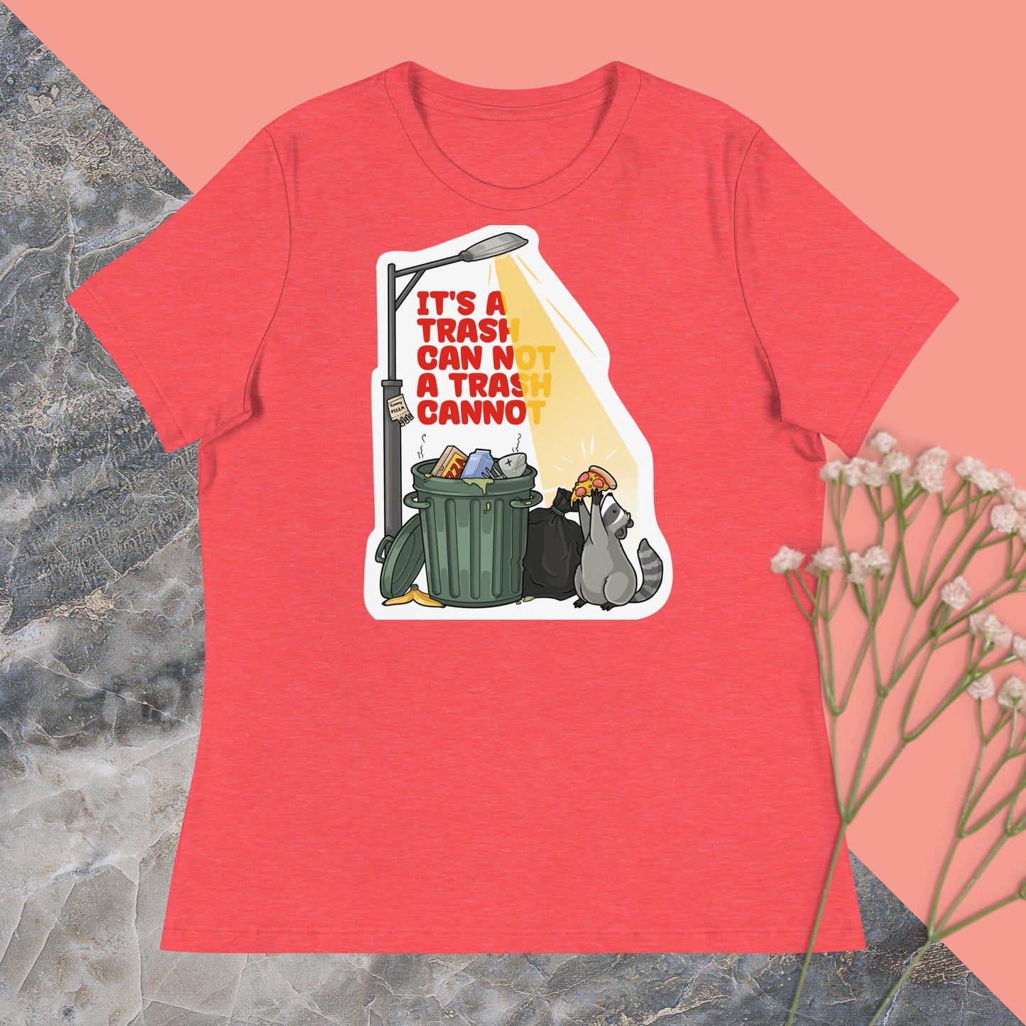 It's a Trash Can Not a Trash Cannot Women's Relaxed T-Shirt