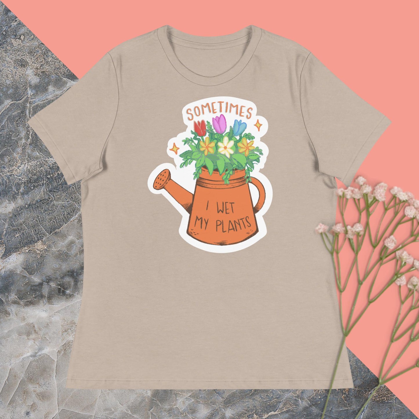 Sometimes I Wet My Plants Women's Relaxed T-Shirt