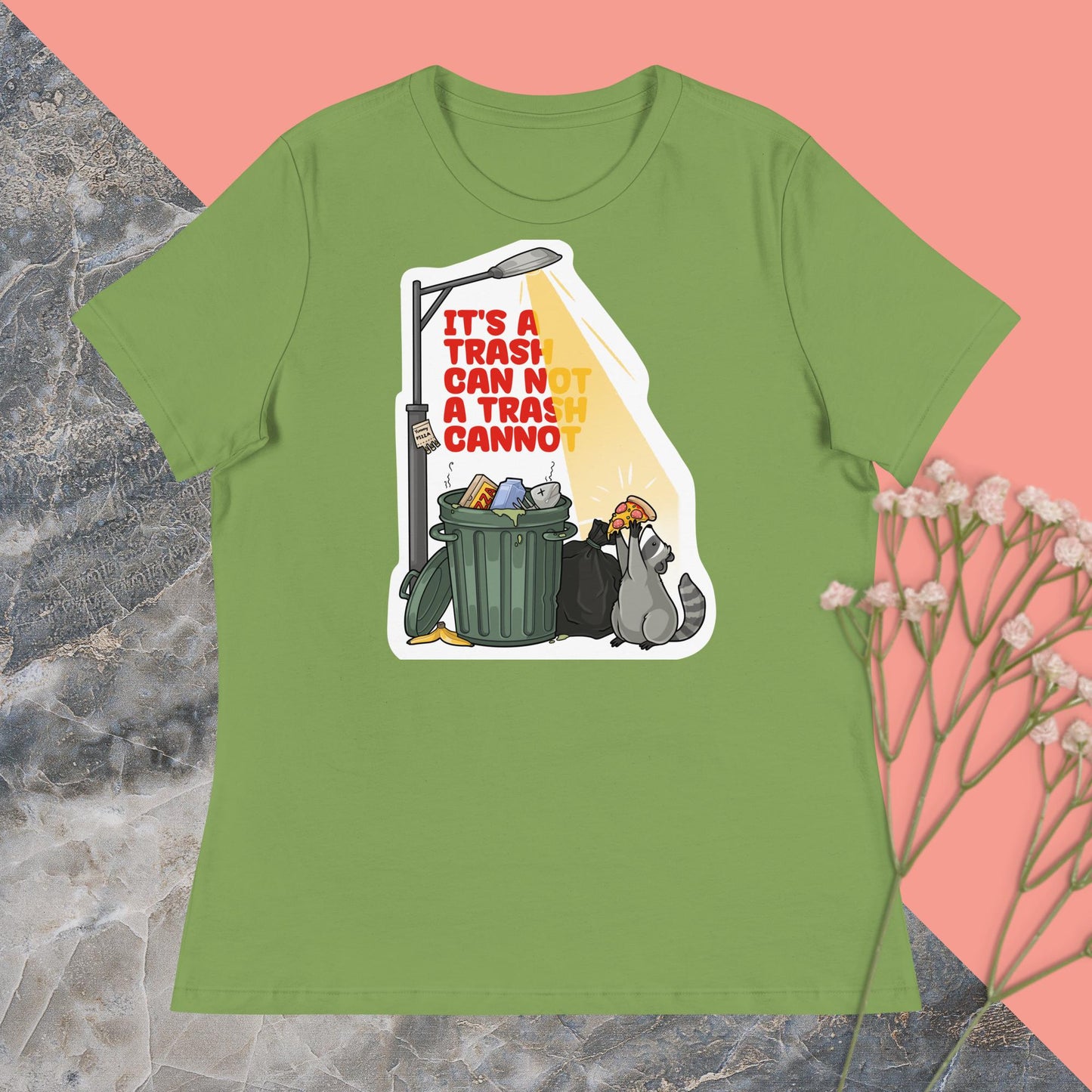 It's a Trash Can Not a Trash Cannot Women's Relaxed T-Shirt