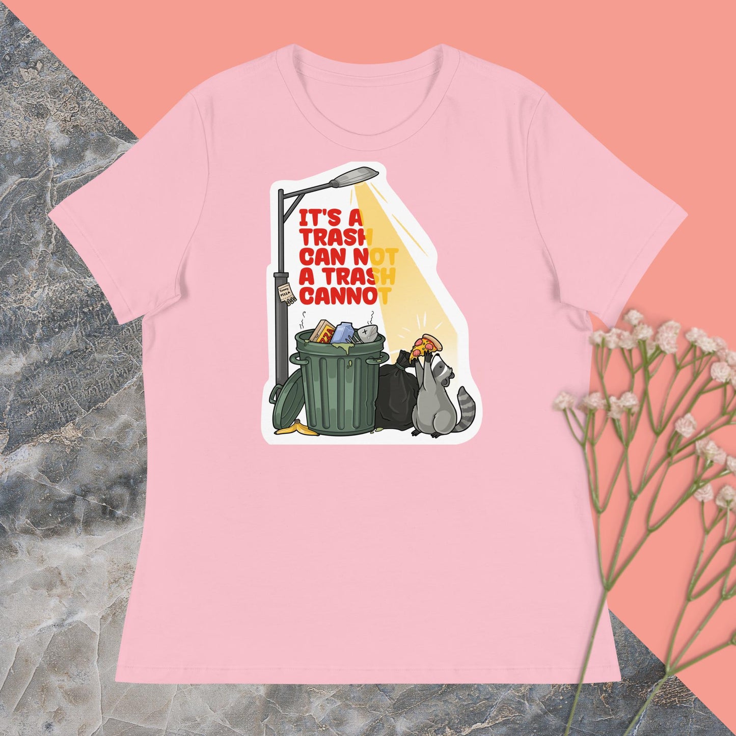 It's a Trash Can Not a Trash Cannot Women's Relaxed T-Shirt