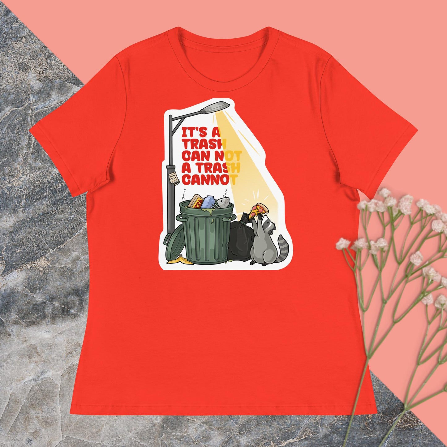 It's a Trash Can Not a Trash Cannot Women's Relaxed T-Shirt