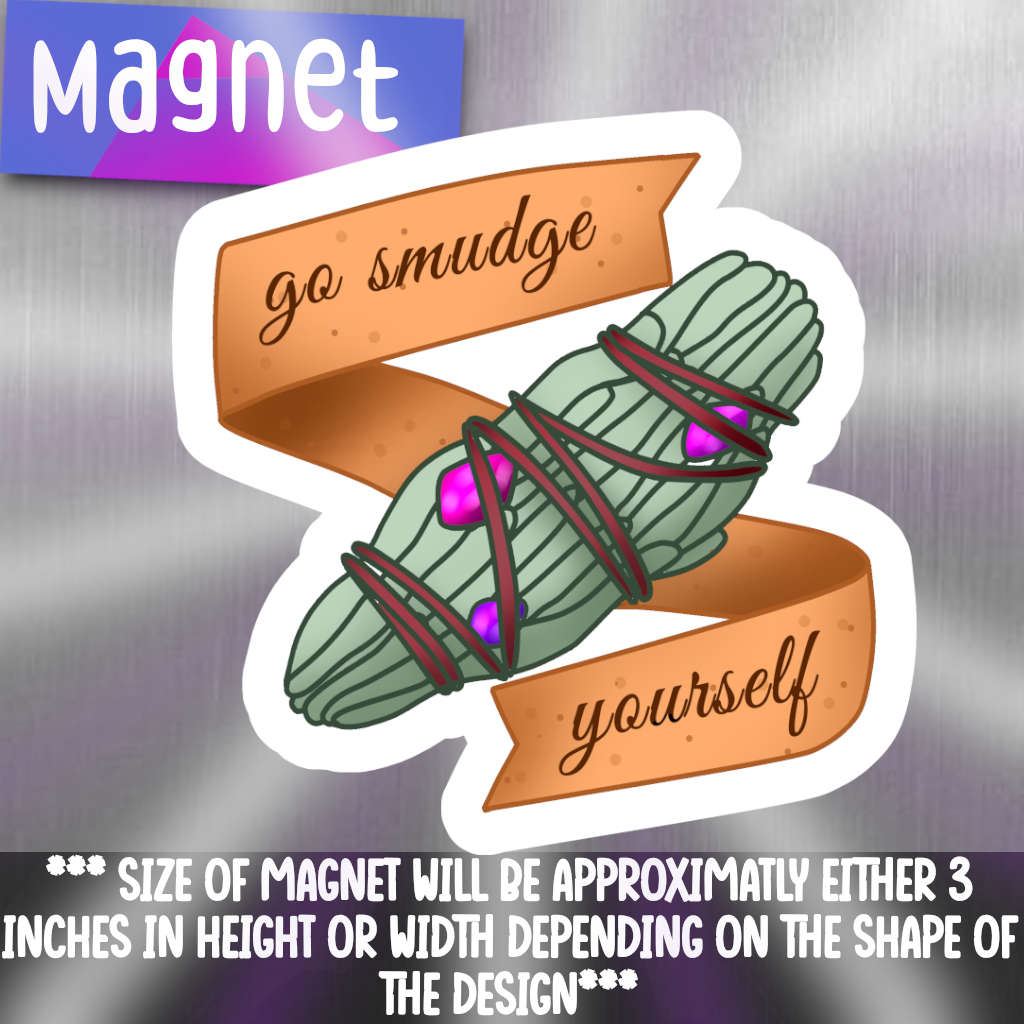 Go Smudge Yourself magnet