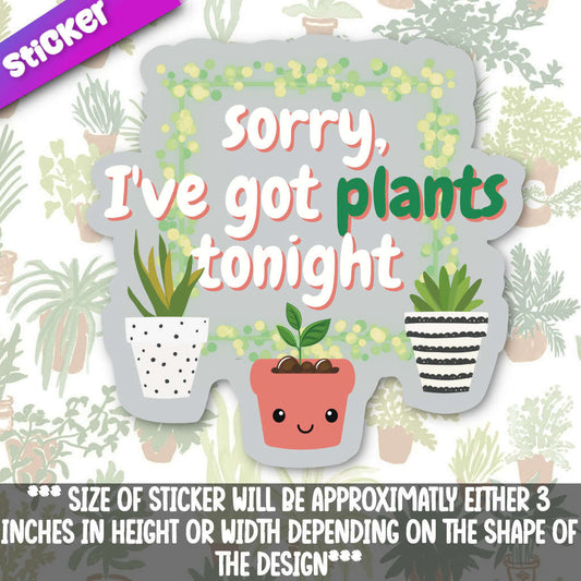 Sorry, I've Got Plants