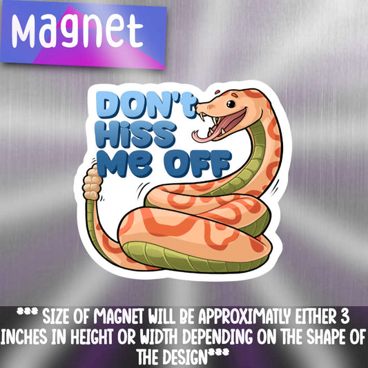 Don't Hiss Me Off magnet