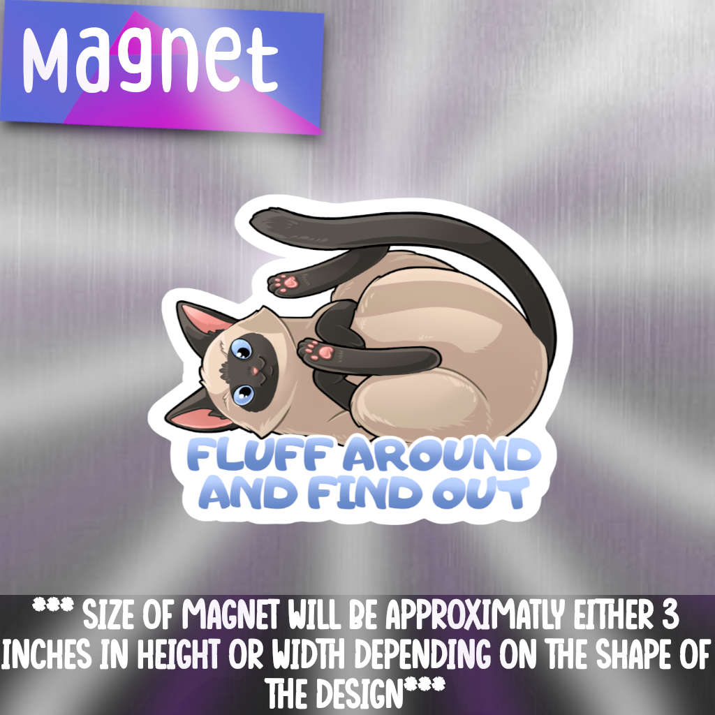 Fluff Around And Find Out magnet