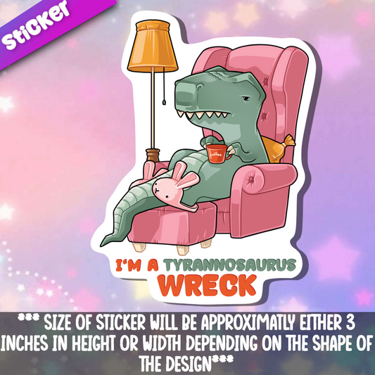 I Am A Tyrannosaurus Wreck
