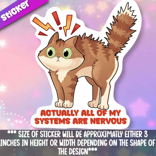 Actually All Of My Systems Are Nervous