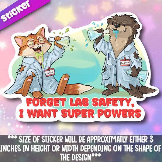 Forget Lab Safety I want super powers