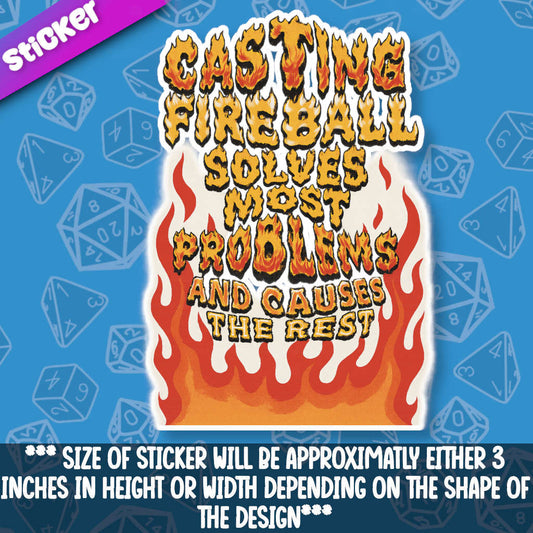 Casting Fireball Solves Most Problems
