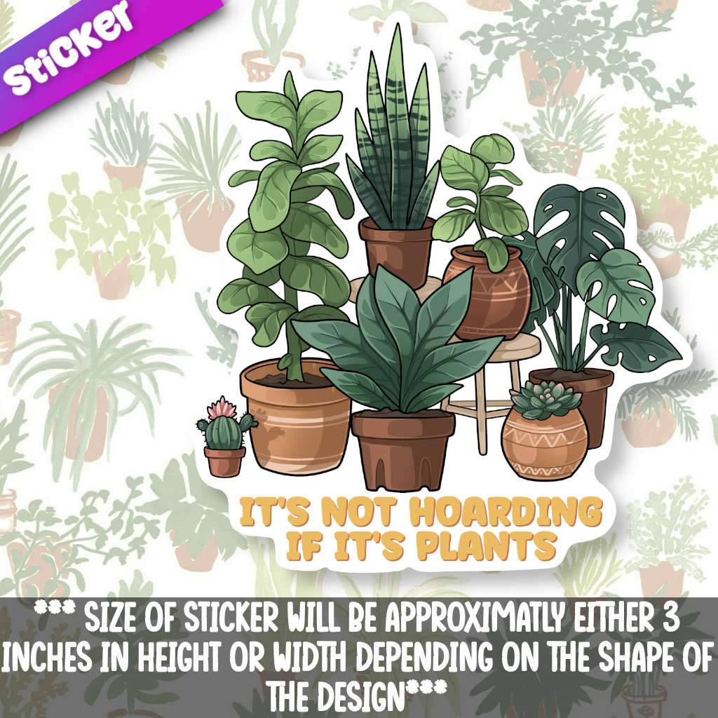 It's Not Hoarding If It's Plants
