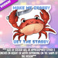 Make Me Crabby, Get The Stabby