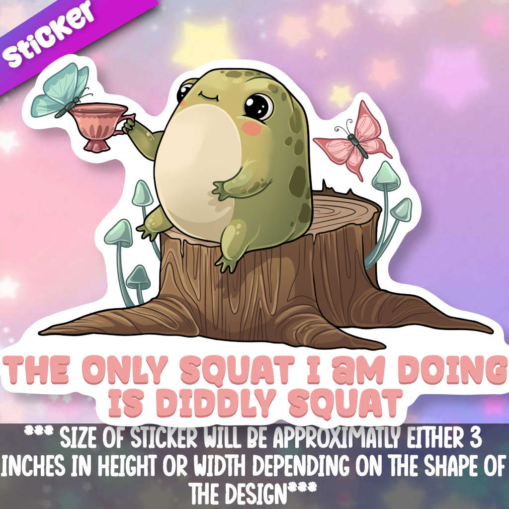 The only squat I am doing is diddly squat